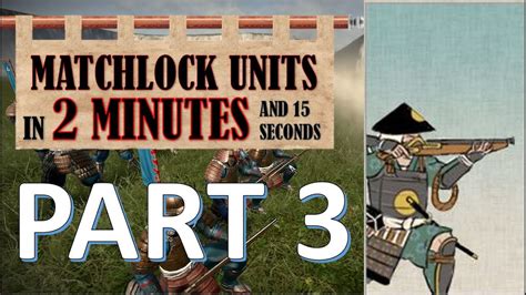 shogun 2 how to use matchlocks